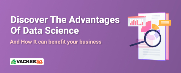 Advantages of Data Science and How It Can Benefit Your Business